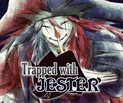 Trapped with Jester
