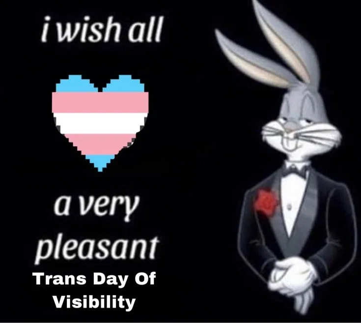 HAPPY TRANS DAY OF VISIBILITY