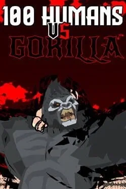 1 goilla vs 1000 humans (you are gorilla)