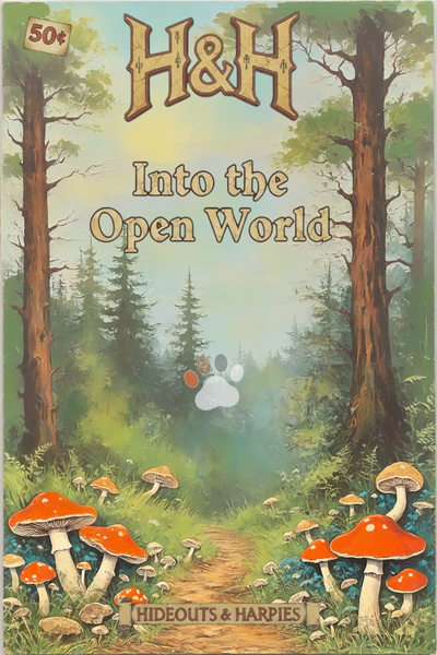Hideouts & Harpies : The Open World!