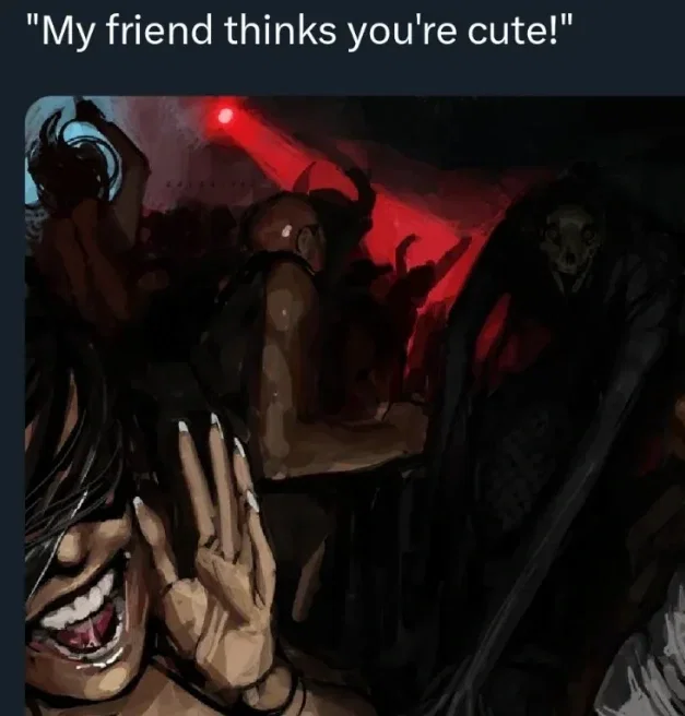 Hey, my (monster) friend thinks you are cute!