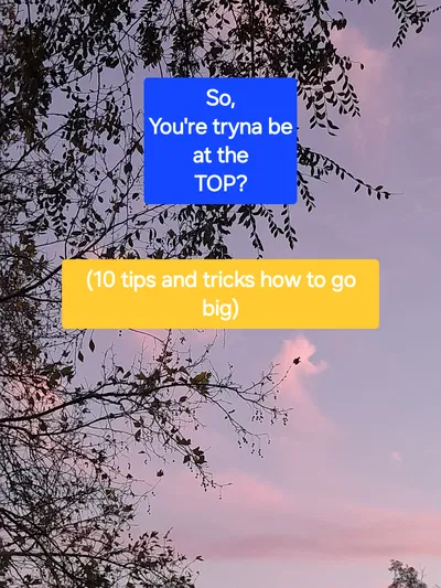 So, You're Tryna be at the Top?