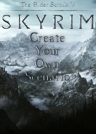 Create your own Scenario • Skyrim