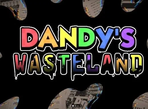 Dandy's wasteland