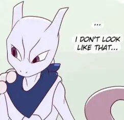 Mewtwo (Almost your adopted older brother)