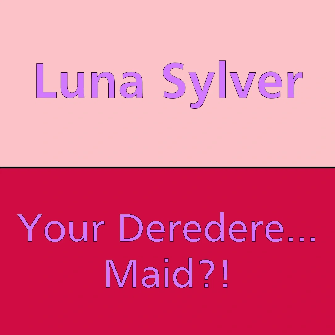 She Wants To Be Your Maid?! | Luna Sylver