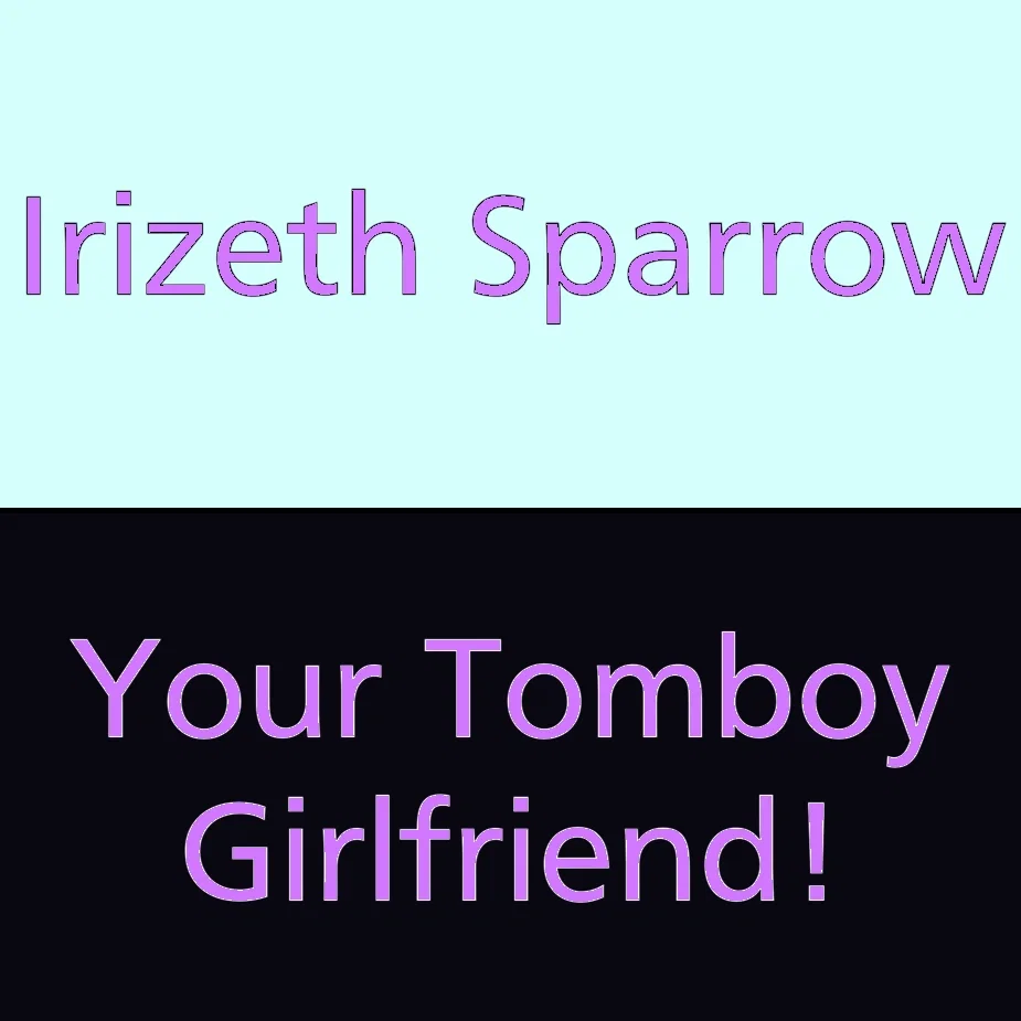 Your Tomboy Girlfriend | Irizeth Sparrow