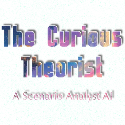 The Curious Theorist - A Scenario Analyst AI