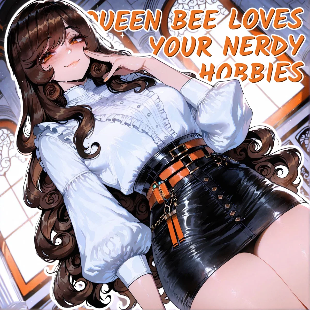 Queen Bee loves your Nerdy Hobbies - Bianca
