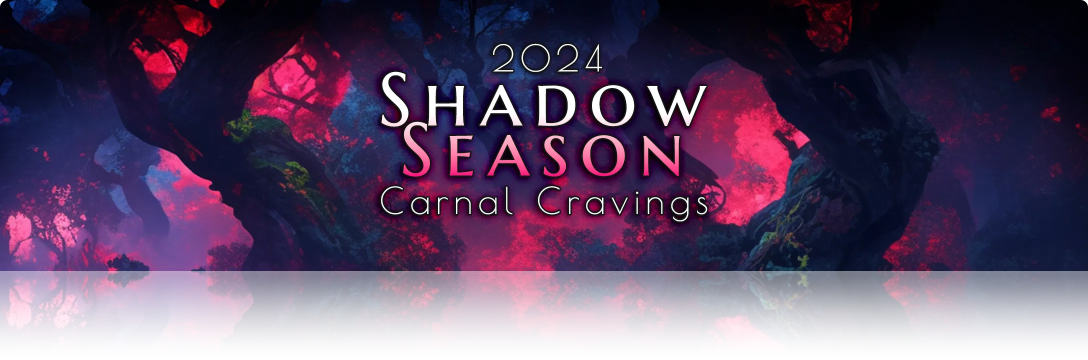 Header Image: Shadow Season 2024, Carnal Cravings